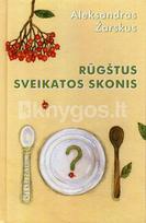 Rūgštus sveikatos skonis - Aleksandras Žarskus