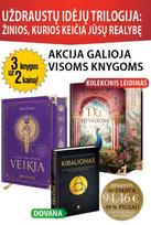 UŽDRAUSTŲ IDĖJŲ TRILOGIJA: ŽINIOS, KURIOS KEIČIA JŪSŲ REALYBĘ