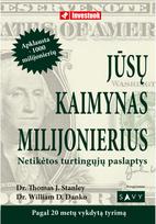 Jūsų kaimynas milijonierius. Netikėtos turtingųjų paslaptys - Thomas J. Stanley,William D. Danko