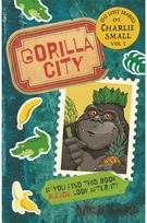 Lost Diary of Charlie Small Volume 1: Gorilla City Gorilla City