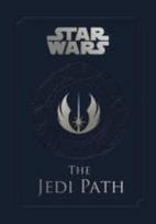 Star Wars - the Jedi Path: A Manual for Students of the Force: The Jedi Path: A Manual for Students of the Force