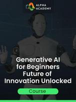 Generative AI for Beginners Future of Innovation Unlocked Alpha Academy (PC / Mobile) Key GLOBAL