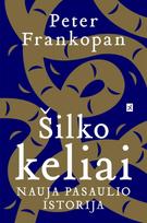 Šilko keliai. Nauja pasaulio istorija