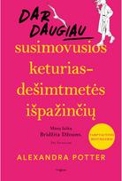 Dar daugiau susimovusios keturiasdešimtmetės išpažinčių - Alexandra Potter