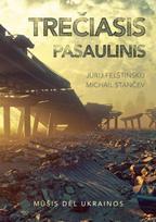Trečiasis pasaulinis. Mūšis dėl Ukrainos (knyga su defektais) - Jurij Felštinskij, Michail Stančev