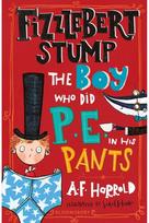 Fizzlebert Stump: The Boy Who Did P.E. in his Pants