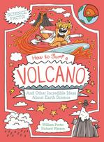 How to Surf a Volcano and Other Incredible Ideas About Earth Science