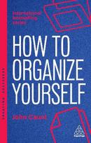 How to Organize Yourself