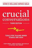 Crucial Conversations: Tools for Talking When Stakes Are High - Joseph Grenny