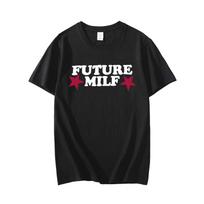 2025 marškinėliai FUTURE MILF spausdinti marškinėliai moterims kasdieniai laisvi apvalios apykaklės trumpomis rankovėmis viršutinė dalis marškinėliai moterų mada medvilniniai marškinėliai XS juoda