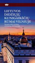 Lietuvos didžiųjų kunigaikščių rūmai Vilniuje. Trumpai apie istoriją, atkūrimą, ekspozicijas - Vydas Dolinskas, Gintarė Tadarovska