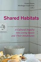 Shared Habitats A Cultural Inquiry Into Living Spaces and Their Inhabitants