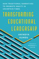 Transforming Educational Leadership: Non-Traditional Narratives to Promote Equity in Uncertain Times