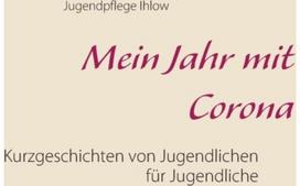 Mein Jahr mit Corona: Kurzgeschichten von Jugendlichen fur Jugendliche Kurzgeschichten von Jugendlichen fur Jugendliche