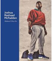 Joshua Rashaad McFadden: I Believe I'll Run On I Believe I'll Run On