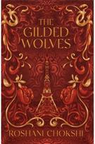 Gilded Wolves: The astonishing historical fantasy heist from a New York Times bestselling author historical fantasy heist from a New York Times bestselling author