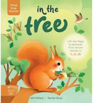 Three Step Stories: In the Tree: Lift the flaps to discover first nature stories in 1… 2… 3! discover first nature stories in 1… 2… 3!