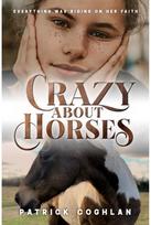 Crazy About Horses: Everything was Riding on Her Faith Everything was Riding on Her Faith