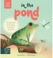 Three Step Stories: In the Pond: Lift the flaps to discover first nature stories in 1… 2… 3! discover first nature stories in 1… 2… 3!
