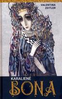 Karalienė Bona - Valentina Zeitler