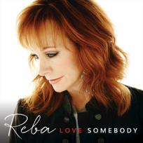 CD Reba* – Love Somebody