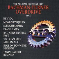 CD Bachman-Turner Overdrive – The All Time Greatest Hits Live