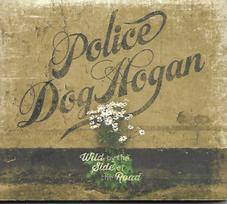 CD Police Dog Hogan – Wild By The Side Of The Road