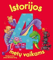 Istorijos 4 metų vaikams - Mandy Archer, James Newman Grag