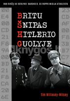 BRITŲ ŠNIPAS HITLERIO GUOLYJE. Nuo Biržų iki Berlyno: barono B. de Roppo misija atskleista - Tim Willasey-Wilsey