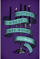 Other Side of Mrs. Wood: A Novel A Novel