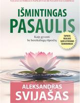 Ismintingas pasaulis - Aleksandras Svijasas