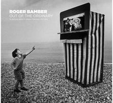 Roger Bamber: Out of the Ordinary Out of the Ordinary