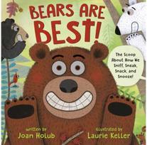 Bears Are Best!: The scoop about how we sniff, sneak, snack, and snooze! The scoop about how we sniff, sneak, snack, and snooze!