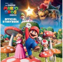 Nintendo and Illumination present The Super Mario Bros. Movie Official Storybook