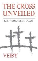 The Cross Unveiled: Easter retold through eyes of angels