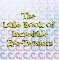 Little Book Of Incredible Eye-twisters