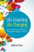 Life Coaching – Life Changing – How to use The Law of Attraction to Make Positive Changes in Your Life