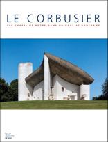 Le Corbusier: The Chapel of Notre Dame du Haut at Ronchamp