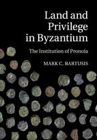 Land and Privilege in Byzantium