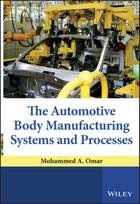 Automotive Body Manufacturing Systems and Processes