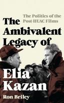 Ambivalent Legacy of Elia Kazan