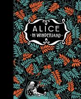 Alice’s Adventures in Wonderland & Through the Looking-Glass