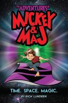 Adventures of Mickey & Maj: Time. Space. Magic.