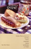 All Along the Rhine: Recipes, Wines and Lore from Germany, France, Switzerland, Austria, Liechtenstein and Holland