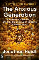 Anxious Generation: How the Great Rewiring of Childhood Is Causing an Epidemic of Mental Illness