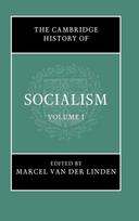 Cambridge History of Socialism: Volume 1