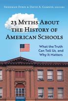 23 Myths About the History of American Schools - Minkštas viršelis