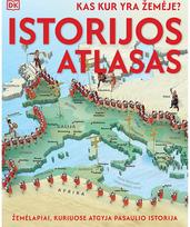 Kas kur yra Žemėje? Istorijos atlasas. Žemėlapiai, kuriuose atgyja pasaulio isto rija