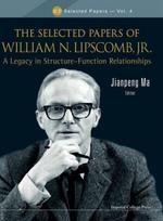Selected Papers Of William N. Lipscomb, Jr., The: A Legacy In Structure-function Relationships
