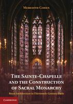 Sainte-Chapelle and the Construction of Sacral Monarchy